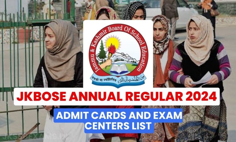 JKBOSE 10th to 12th Admit Cards of Annual Regular 2024 exams.