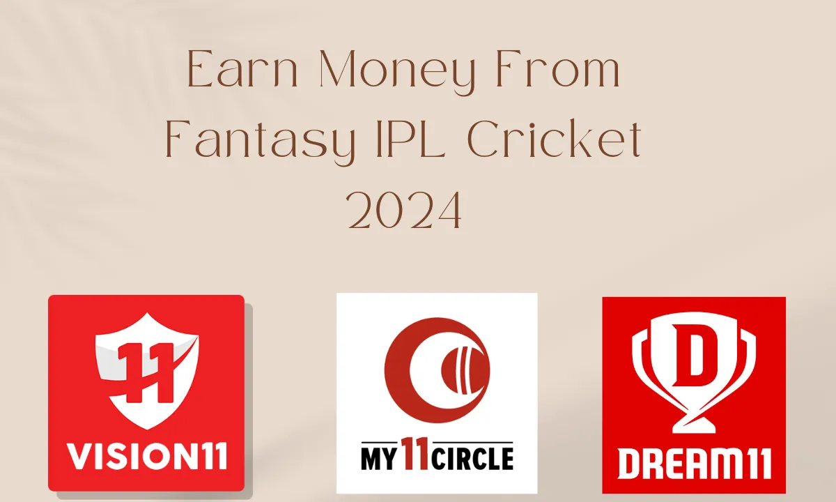 Earn Money From Fantasy IPL Cricket 2024